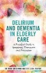 Eleni Fixter, KRISHNA DR MANI, Mani Krishnan - Delirium and Dementia in Elderly Care