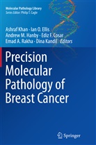 Ediz F. Cosar, Ian O. Ellis, Andrew M. Hanby, Dina Kandil, Ashraf Khan, Andrew M Hanby et al... - Precision Molecular Pathology of Breast Cancer