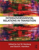 Carl W. (EDT)/ Hamilton Stenberg, Carl W. (University of North Carolina Stenberg, David K. Hamilton, David K. (Texas Tech University Hamilton, Hamilton David K., Carl W. Stenberg... - Intergovernmental Relations in Transition