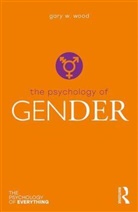 Wood, Gary Wood, Gary W. Wood - The Psychology of Gender