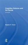 Stephen P. Turner, Stephen P. (University of South Florida) Turner - Cognitive Science and the Social