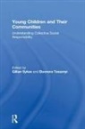 Gillian (Northampton University Sykes, Sykes Gillian, Gillian Sykes, Gillian (Northampton University Sykes, Sykes Gillian, Eleonora Teszenyi... - Young Children and Their Communities
