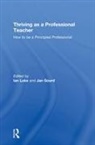 Jan Gourd, Jan (University of St Mark and St John Gourd, Ian Luke, Ian (The University of St Mark and St John Luke, Ian/ Gourd Luke, Jan Gourd... - Thriving As a Professional Teacher