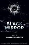 Charlie Brooker, Charlie (Edited) Brooker, Charlie (editor) Brooker, Cory Doctorow, Sylvain Neuvel, Claire North... - Black Mirror