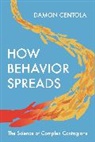 Damon Centola - How Behavior Spreads