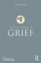 Gross, Richard Gross - The Psychology of Grief