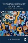Codling, A. R. Codling, Amy R Codling, Amy R. Codling - Thinking Critically About Law