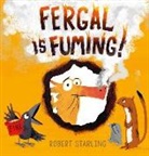 Robert Starling, Starling Robert - Fergal is Fuming!