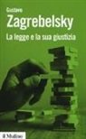 Gustavo Zagrebelsky - La legge e la sua giustizia