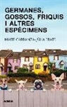 Maite Carranza, Julia Prats Carranza - Germanes, gossos, friquis i altres espècimens