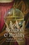 Stephen R. L. Clark - God, Religion and Reality