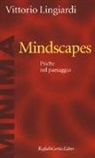 Vittorio Lingiardi - Mindscapes. Psiche nel paesaggio