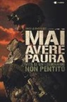 Danilo Pagliaro, Andrea Sceresini - Mai avere paura. Vita di un legionario non pentito