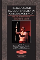 Donald R. Larson, Paun de García, Paun de García, Susa Paun de García, Susan Paun de García, R Larson... - Religious and Secular Theater in Golden Age Spain