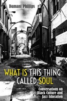 Damani Phillips - What Is This Thing Called Soul