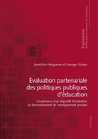 Jean-Mar Huguenin, Jean-Marc Huguenin, George Solaux, Georges Solaux, Georges Felouzis, Rita Hofstetter... - Évaluation partenariale des politiques publiques d'éducation