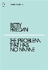 Betty Friedan - The Problem That Has No Name