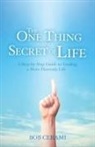 Bob Cerami - The One Thing and Secret of Life