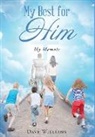 Dave Williams, Dr Dave Williams - My Best for HIM: My Memoir
