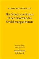 Philipp H. Hofmann, Philipp Heiner Hofmann - Der Schutz von Dritten in der Insolvenz des Versicherungsnehmers