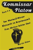 Martin Olden - Kommissar Platow - Buch 4-6.