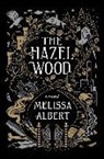 Melissa Albert - The Hazel Wood