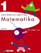 Lourdes González López, María Teresa Muiño Blasco, Emma . . . [Et Al. ] Pérez Madorrán - Banaka, matematika, 1 Lehen Hezkuntza. Koadernoa 1 (Navarra, País Vasco)
