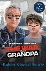 Robert Kimmel Smith, Robert Kimmel Smith, Smith Robert Kimmel - The War with Grandpa