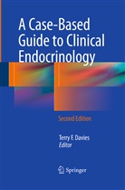 Terry F. Davies, Terr F Davies, Terry F Davies - A Case-Based Guide to Clinical Endocrinology