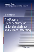 Jason M Spruell, Jason M. Spruell - The Power of Click Chemistry for Molecular Machines and Surface Patterning