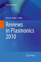 Chri D Geddes, Chris D Geddes, Chris D. Geddes - Reviews in Plasmonics 2010