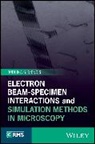 B Mendis, Budhika Mendis, Budhika G Mendis, Budhika G. Mendis - Electron Beam Specimen Interactions and Simulation Methods in
