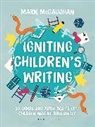 Mark McCaughan - Igniting Children's Writing