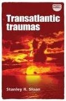 Stanley R Sloan, Stanley R. Sloan, Stanley R Stone - Transatlantic Traumas