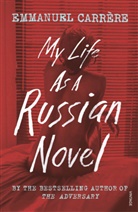 Emmanuel Carrere, Emmanuel Carrère - My Life as a Russian Novel