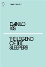Danilo Kis, Danilo Kiš - The Legend of the Sleepers