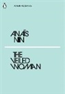 Anais Nin, Anaïs Nin - The Veiled Woman