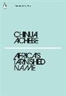 Chinua Achebe - Africa's Tarnished Name