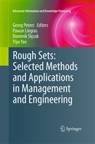 Pawa Lingras, Pawan Lingras, Georg Peters, Dominik Slezak, Dominik Ślęzak, Dominik Slezak et al... - Rough Sets: Selected Methods and Applications in Management and Engineering