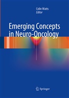 Coli Watts, Colin Watts - Emerging Concepts in Neuro-Oncology
