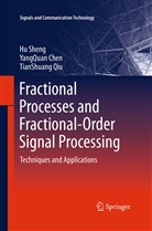 YangQua Chen, YangQuan Chen, TianShuang Qiu, H Sheng, Hu Sheng - Fractional Processes and Fractional-Order Signal Processing