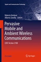 Robert Verdone, Roberto Verdone, Zanella, Zanella, Alberto Zanella - Pervasive Mobile and Ambient Wireless Communications