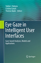 Thomas Bader, Cristin Conati, Cristina Conati, Yukiko I. Nakano - Eye Gaze in Intelligent User Interfaces
