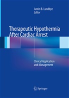 Justi B Lundbye, Justin B Lundbye, Justin B. Lundbye - Therapeutic Hypothermia After Cardiac Arrest