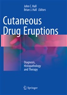 Joh C Hall, John C Hall, Brian J Hall, Brian J. Hall, John C. Hall, J Hall... - Cutaneous Drug Eruptions