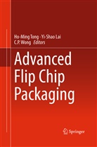 Yi-Sha Lai, Yi-Shao Lai, C P Wong, Ho-Ming Tong, C. P. Wong, C.P. Wong - Advanced Flip Chip Packaging