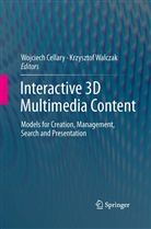 Wojciec Cellary, Wojciech Cellary, Walczak, Walczak, Krzysztof Walczak - Interactive 3D Multimedia Content