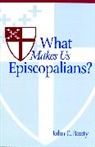 John E Booty, John E. Booty - What Makes Us Episcopalians?