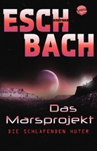 Andreas Eschbach - Das Marsprojekt. Die schlafenden Hüter