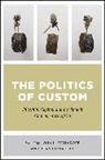 John L Comaroff Comaroff, John L. (EDT)/ Comaroff Comaroff, John L. Comaroff Comaroff, Jean Comaroff, John L Comaroff, John L. Comaroff... - Politics of Custom